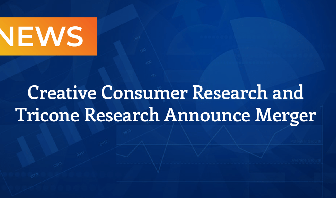 Creative Consumer Research and Tricone Research Announce Merger